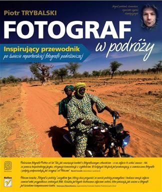Fotograf w podróży - Piotr Trybalski