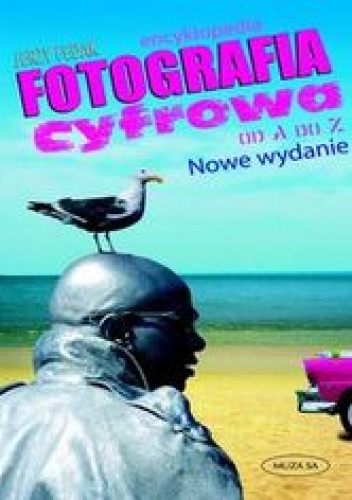 Fotografia cyfrowa od A do Z - Fedak Jerzy