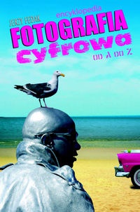 Fotografia cyfrowa od A do z - Jerzy Fedak