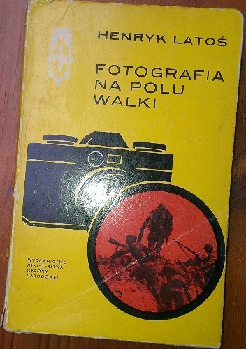 Fotografia na polu walki - Henryk Latoś