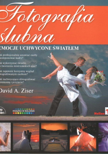 Fotografia ślubna. Emocje uchwycone światłem - David Ziser