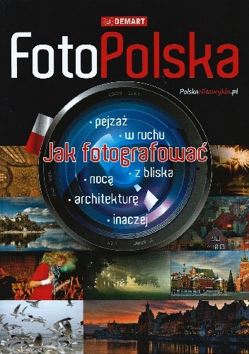 FotoPolska. Jak fotografować. - praca zbiorowa