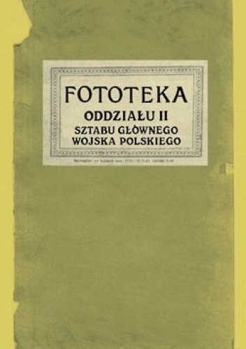Fototeka oddziału II Sztabu Głównego Wojska Polskiego