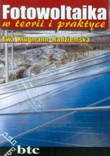 Fotowoltaika w teorii i praktyce - Klugmann-Radziemska Ewa