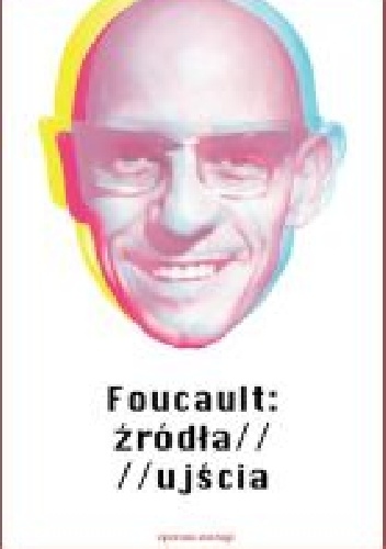 Foucault: źródła / ujścia