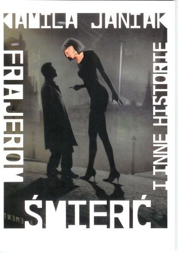 Frajerom śmierć i inne historie - Kamila Janiak