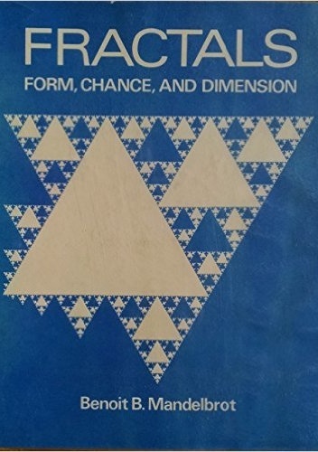 Fraktale, forma, prawdopodobieństwo i wymiar. Fractals, form, chance and dimension. - Benoit Mandelbrot