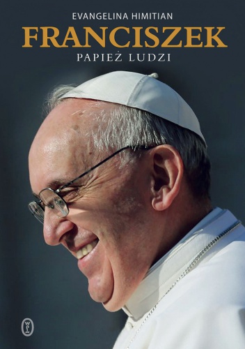 Franciszek. Papież ludzi - Evangelina Himitian