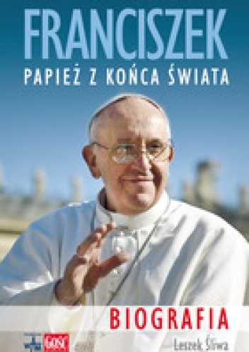 Franciszek. Papież z końca świata - Leszek Śliwa