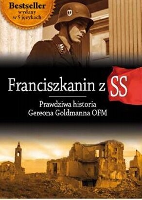 Franciszkanin z SS. Prawdziwa historia Gereona Goldmanna OFM - Gereon Goldmann