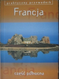 Francja - część północna - praca zbiorowa