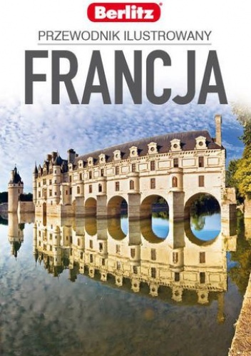 Francja. Przewodnik ilustrowany - praca zbiorowa