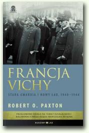 Francja Vichy. Stara gwardia i nowy ład, 1940–1944 - Robert O. Paxton