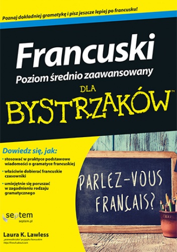 Francuski dla bystrzaków. Poziom średnio zaawansowany - K. Lawless Laura