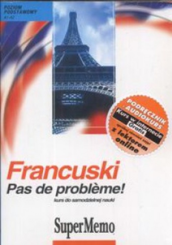 Francuski. Pas de problème! Intensywny kurs do samodzielnej nauki. Poziom podstawowy A1-A2 - Jacek Pleciński