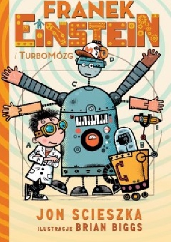 Franek Einstein i TurboMózg - Jon Scieszka