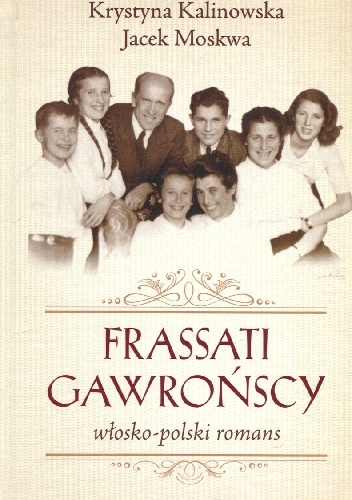 Frassati Gawrońscy włosko-polski romans - Jacek Moskwa