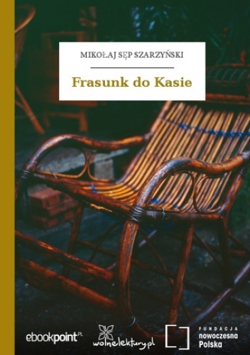 Frasunk do Kasie - Mikołaj Sęp Szarzyński