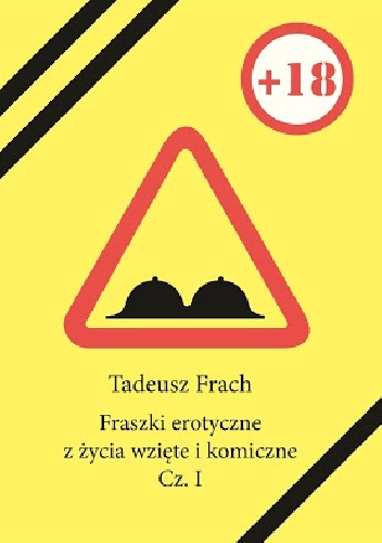 Fraszki erotyczne z życia wzięte i komiczne. Cz. I - Tadeusz Frach
