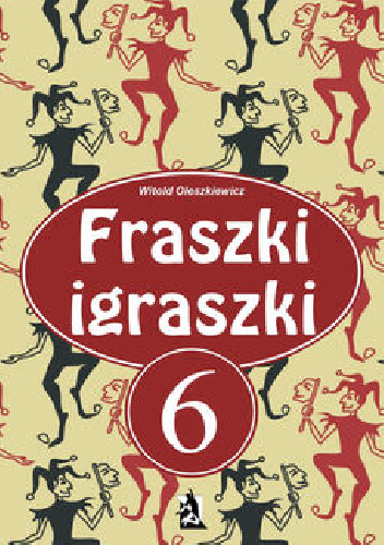 Fraszki igraszki 6 - Witold Oleszkiewicz