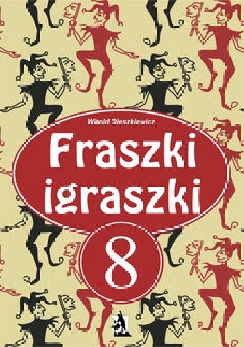 Fraszki igraszki 8 - Witold Oleszkiewicz