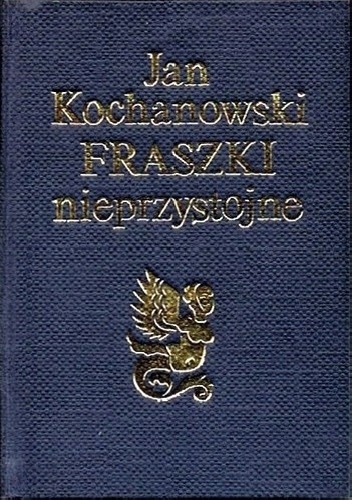 Fraszki nieprzystojne - Jan Kochanowski