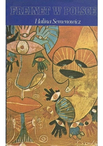 Freinet w Polsce. Próby realizacji koncepcji pedagogicznej C. Freineta w szkole polskiej - Halina Semenowicz