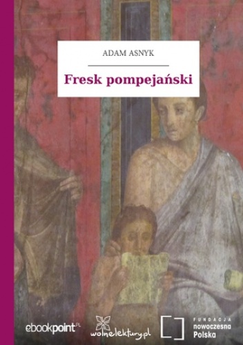Fresk pompejański - Adam Asnyk