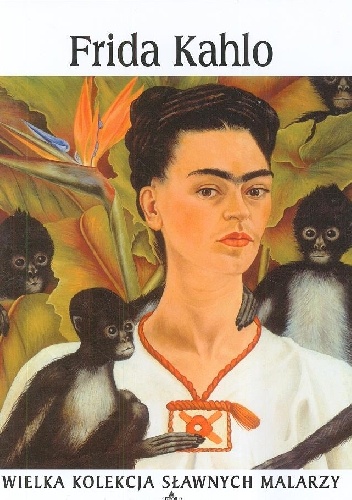 Frida Kahlo - praca zbiorowa