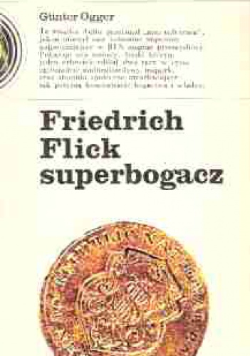 Friedrich Flick superbogacz - Günter Ogger