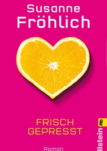 Frisch gepresst - Frohlich Susanne