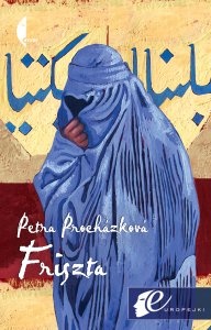 Friszta. Opowieść kabulska - Petra Procházková