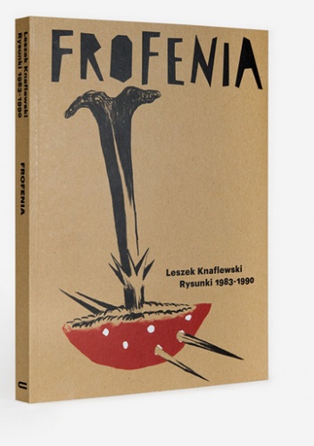 Frofenia. Rysunki 1983-1990 - Leszek Knaflewski