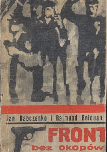 Front bez okopów - Rajmund Bolduan, Jan Babczenko