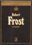 Frost Robert: 55 wierszy - Robert Frost