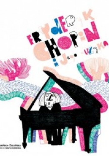 Fryderyk Chopin i jego muzyka - Barbara Smoleńska-Zielińska