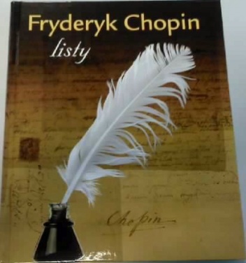 Fryderyk Chopin listy - Bożena Weber