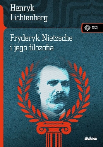 Fryderyk Nietzsche i jego filozofia - Henryk Lichtenberger