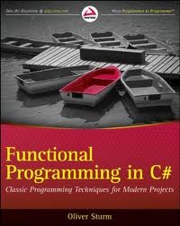 Functional Programming in C#: Classic Programming Techniques for Modern Projects - Oliver Sturm