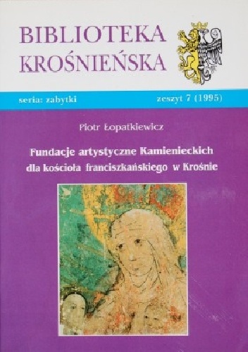 Fundacje artystyczne Kamienieckich dla kościoła franciszkanów w Krośnie - Piotr Łopatkiewicz