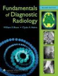 Fundamentals of Diagnostic Radiology - W. Brant