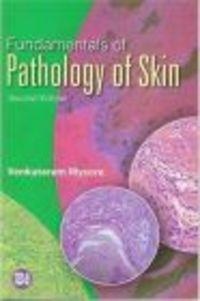 Fundamentals of Pathology of Skin - Venkataram Mysore