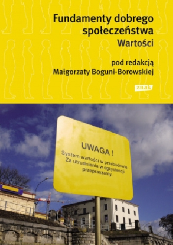Fundamenty dobrego społeczeństwa. Wartości - Małgorzata Bogunia - Borowska