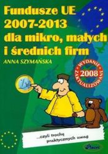 Fundusze UE 2007-2013 dla mikro małych i średnich firm - Anna Szymańska