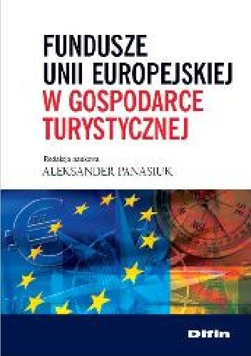 Fundusze Unii Europejskiej w gospodarce turystycznej - Aleksander Panasiuk