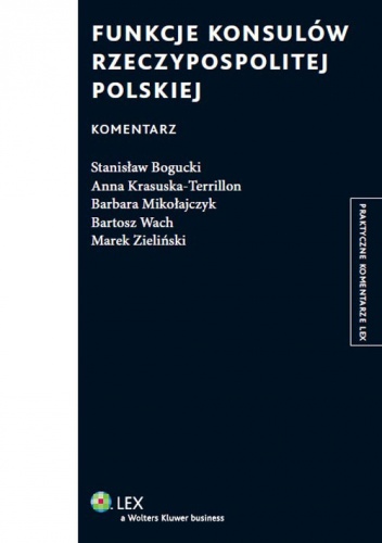 Funkcje konsulów Rzeczypospolitej Polskiej. Komentarz - praca zbiorowa