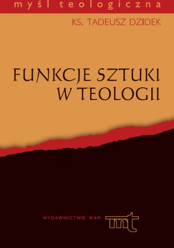 Funkcje sztuki w teologii - Tadeusz Dzidek