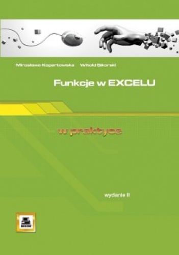 Funkcje w Excelu w praktyce - Witold Sikorski, Mirosława Kopertowska