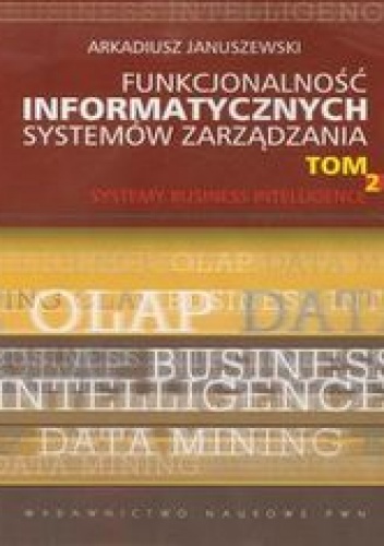 Funkcjonalność informatycznych systemów zarządzania. Tom II - Januszewski Arkadiusz
