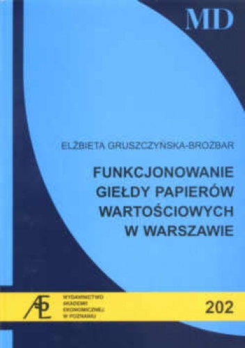 Funkcjonowanie giełdy papierów wartościowych w Warszawie - Elżbieta Gruszczyńska-Brożbar